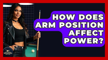 How Does Arm Position Affect Power? - Billiards Hustlers