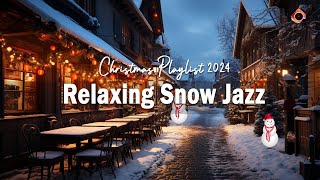 Relaxing & Cozy Christmas Jazz Music ☃? Relaxing Snow Jazz Music ~ Piano Jazz Music Collection