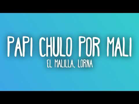 El Malilla - Papi Chulo por Mali (Letra/Lyrics) ft. Lorna