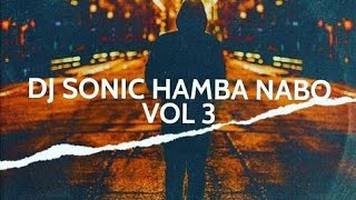 Latest Mix 2021  Hambha Nabo Vol 3 Mixed By Dj Sonic