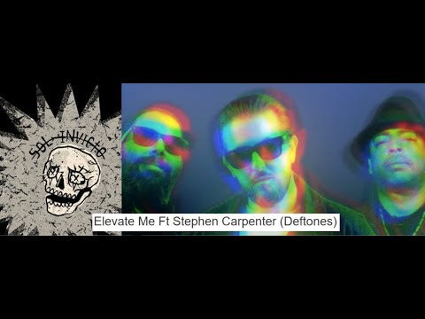 Sol Invicto (Deftones, Cypress Hill) drop song Elevate Me w/ Stephen Carpenter