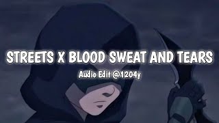 Streets X Blood Sweat and Tears ( Edit) Resimi