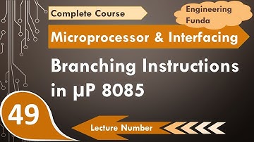 Branching Instructions in 8085 Microprocessor | Microprocessor 8085 Programming
