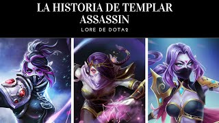 LANAYA THE TEMPLAR ASSASSIN / Historia de Dota 2