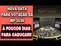 Nova data para votação da MP 1034 a poucos dias para caducar!