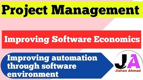 Improving Software Economics by Software Environment | Project Management | Jishan Ahmad