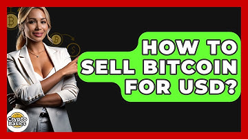 How to Sell Bitcoin for USD? - CryptoBasics360.com