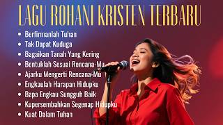 Berfirmanlah Tuhan  Kumpulan Lagu Rohani Kristen Terbaru 2026