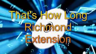 That's How Long - Richmond Extension