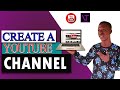 How To Create A YouTube Channel - (2021 Beginner’s Guide)