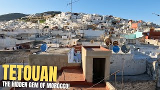 TETOUAN  Why Morocco's HIDDEN GEM is NOT to be Missed!