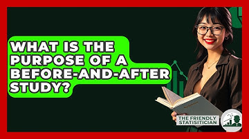 What Is The Purpose Of A Before-and-after Study? - The Friendly Statistician