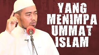 Yang Menimpa Ummat Islam - Ustadz Ainurrofiq, Lc