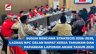 LAZNAS NPC GELAR RAPAT KERJA TAHUNAN DAN SUSUN RENCANA STRATEGIS 2026-2028