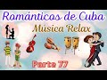 VIOLINES ROMANTICOS DE CUBA, Boleros de Oro, Relax, Música Preciosa y Relajante Melodias Inolvidab