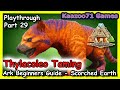 Thylacoleo Taming Ark Scorched Earth 💥 - EP 29
