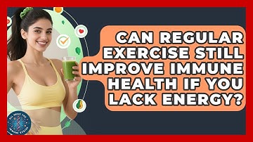 Can Regular Exercise Still Improve Immune Health If You Lack Energy? - All About the Immune System