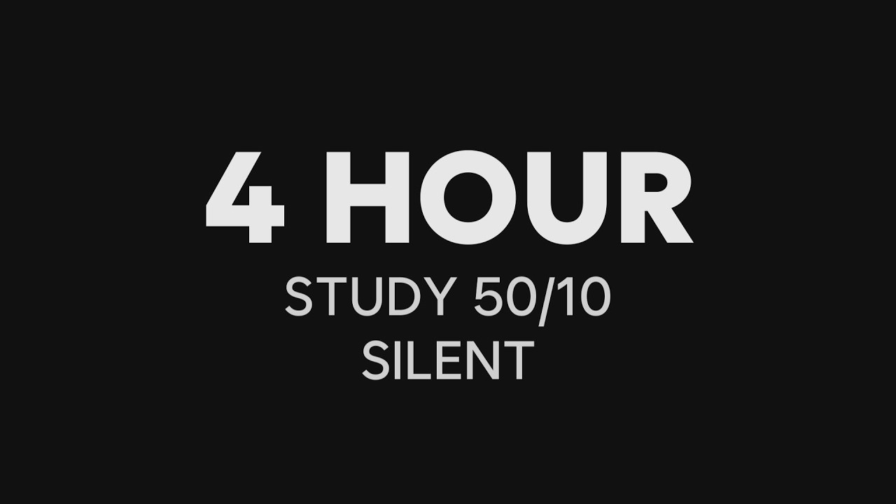 4 Hour Pomodoro Study Timer (50/10 · 4 Sets, Silent)
