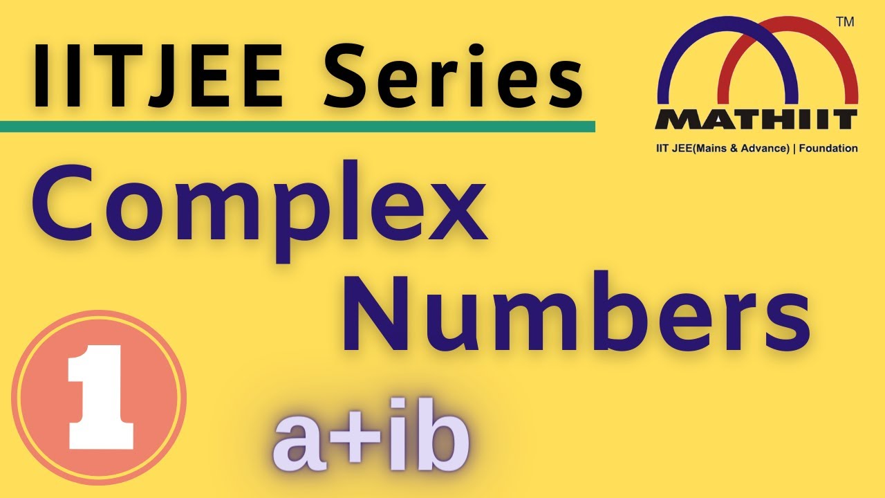 Complex Numbers Class 11 Complex Numbers JEE Mains Maths JEE Complex numbers class 11 complex numbers jee mains maths jee