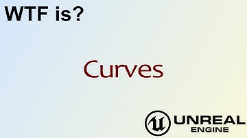 WTF Is? Curves in Unreal Engine 4 ( UE4 )