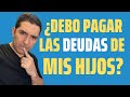 ¿Debo pagar las deudas de mis hijos?