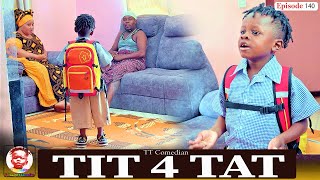TT Comedian TIT for TAT is a fair Game Episode 140