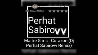 Maitre Gims - Corazon (Perhat Sabirovv Remix) Resimi