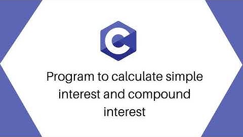 C program to calculate Simple Interest and Compound Interest | Alpha Tech Planet