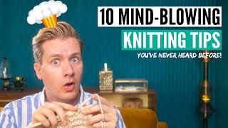 10 Mindblowing knitting tips every knitter needs to know