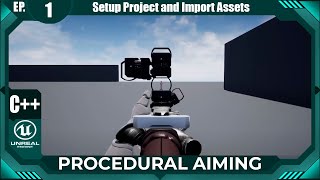 Unreal Engine C++ Procedural Aiming #1: "Setup Project and Import Assets"