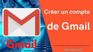 EP9. [ LEOs Open Mind ] Créer un compte de Gmail