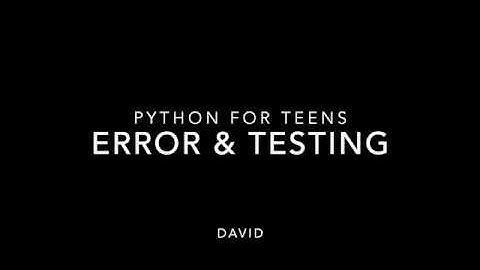 Programming for Teenagers(Python) -- Error and Testing