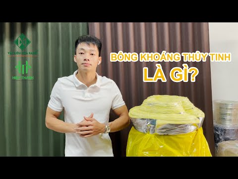 Video: Bông Thủy Tinh Làm Bằng Gì