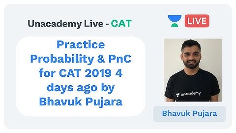Practice Probabilty & PnC for CAT 2019 4 days ago by Bhavuk Pujara