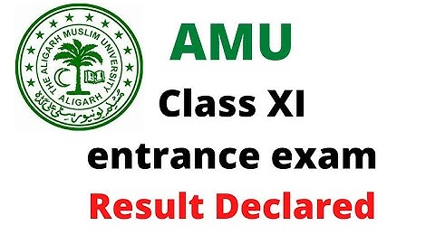 AMU Class XI Entrance Exam Result 2021-2022 | AMU Class 11 entrance exam all stream result declared