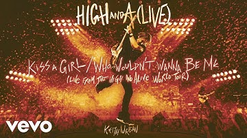 Kiss A Girl / Who Wouldn't Wanna Be Me (Live from the HIGH AND ALIVE WORLD TOUR) [Official Audio]