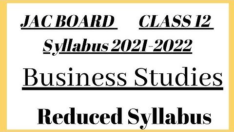 Class 12 JAC BOARD Syllabus Reduced Business Studies #JACBOARD #BusinessStudies  #2021-2022Syllabus