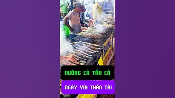 Xuyên đêm nướng hàng tấn cá lóc vía Thần Tài.