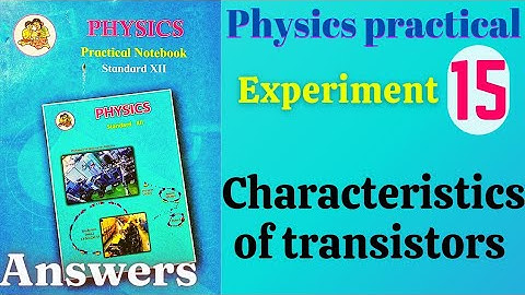 Characteristics of transister physics practical class 12 experiment 15 answers