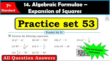 Practice set 53 Class 7 | Chapter 14 Algebraic Formulae – Expansion of Squares |All Question Answers