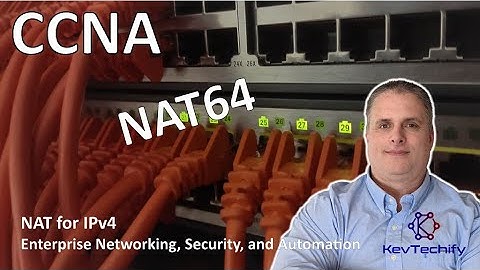 NAT64 - NAT for IPv4 - Enterprise Networking, Security, and Automation - CCNA - KevTechify | vid 34