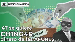 4T se quiere ch1ng4r lana de Afores | #LosTíosFinancieros by Los Tíos Financieros 7,438 views 1 month ago 37 minutes