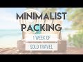 Minimalist Packing for 1 Week of Solo Travel