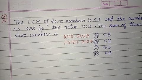 The LCM of two numbers is 48 and the numbers are in the ratio 2:3..| rms cet maths solutions 