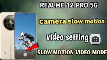 Realme 12 pro 5g camera slow motion video setting|| realme 12 pro slow motion video kaise banaye