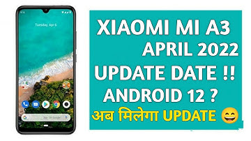 Mi A3 April 2022 Update In INDIA | Android 12 Update On Mi A3 | Release Date |New Features|Bug