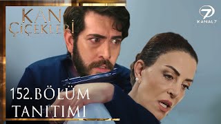 Kan Çiçekleri 152. Bölüm Fragmanı