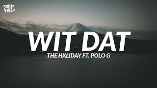 The Hxliday - Wit Dat Ft. Polo G (528Hz)