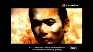 SUPERMUSIC.ID Live Konser FULL  ' SID - SAINTLOCO - ENDANKSOEKAMTI '(delay)