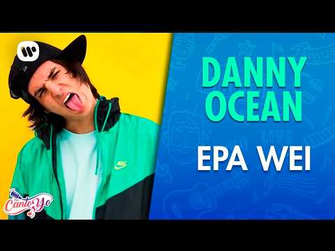Danny Ocean - Epa Wei (Official Music Video) Karaoke | Canto Yo